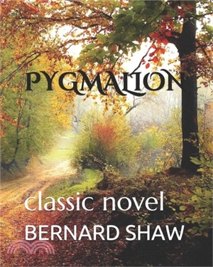 Pygmalion: classic novel