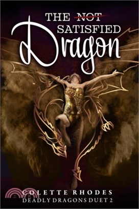 The (Not) Satisfied Dragon: A Reverse Harem Paranormal Romance