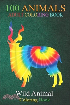 100 Animals: Tie Dye Markhor Rainbow Print Goat Kid Hippie Peace -WXOg7 An Adult Wild Animals Coloring Book with Lions, Elephants,