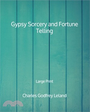 Gypsy Sorcery and Fortune Telling - Large Print