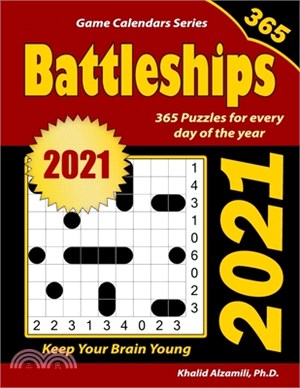 2021 Battleships: 365 Puzzles (9x9) for Every Day of the Year: Keep Your Brain Young