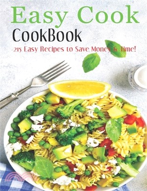 Easy Cook Cookbook: 215 easy recipes to save Money & Time!