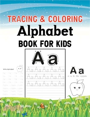 Tracing and Coloring Alphabet Book For Kids: Letter Tracing, Coloring Book and ABC Activities for Pre K to Kindergarten (Preschool Workbooks)