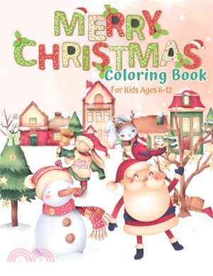Christmas Coloring Book For Kids Ages 8-12: Funny and Easy Relaxing Coloring Pages for Children, Boys, and Girls - Santa Claus, Ornament, Sleigh Color