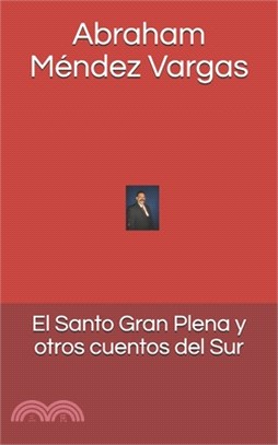 El Santo Gran Plena y otros cuentos del Sur