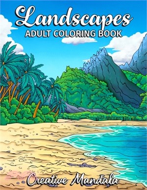Landscapes - Adult Coloring Book: Tropical Beaches, Beautiful Cities, Mountains, Country Landscapes and much more. Coloring Books for Adults Relaxatio