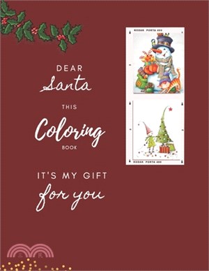 Dear Santa this Coloring book is my gift for you!: Children coloring book, 8.5x11 inches