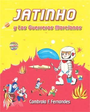 Jatinho: y Los Guerreros Marcianos