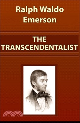 The Transcendentalist: Ralph Waldo Emerson [Annotated]: (Essays and Correspondence, Literature)