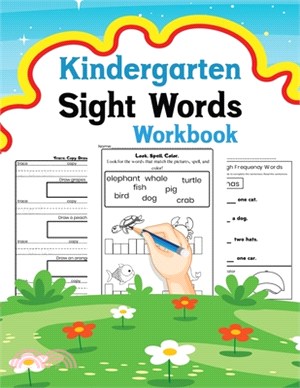 Kindergarten Sight Words Workbook: A Ultimate Sight Words and Phonics Activity Workbook for Beginning Ages 3-7: Reading Made Easy - Preschool, Kinderg