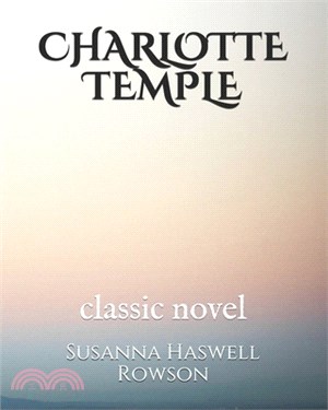 Charlotte Temple: classic novel