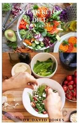 Vegan Keto Diet for Starters: Delicious Vegan Friendly Recipes And Dietary Guide To Lose Weight, Burn Fat And Staying Healthy: Everything You Need T