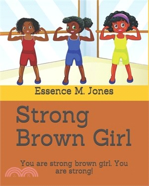 Strong Brown Girl: You are Strong Brown Girl. You are Strong!