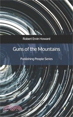 Guns of the Mountains - Publishing People Series