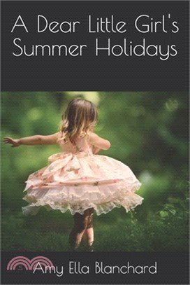 A Dear Little Girl's Summer Holidays