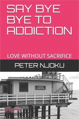 Say Bye Bye to Addiction: Love Without Sacrifice