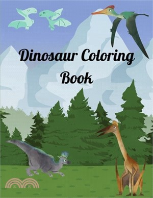 Dinosaur Coloring Book: Fantastic Dinosaur Coloring Book for boys, girls, toddlers, parents. It is included for children from 5 years and up.