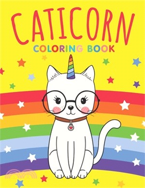 Caticorn Coloring Book: A Fun Coloring Pages for Kids who Love Caticorns - Cat Unicorn Coloring Book for Toddlers Girls, Boys.