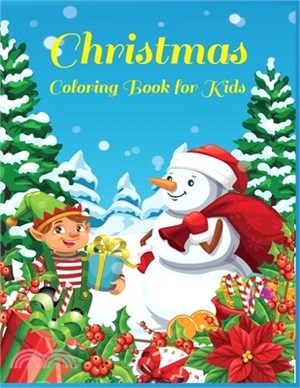 Christmas Coloring Book For Kids: The Ultimate Christmas Coloring Book Gift or Present For Kids or Toddler Ages 4-8, 8-12