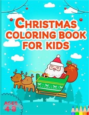 Christmas Coloring Book For Kids ages 4-8: Fun Children's Giant Christmas Gift or Present for Toddlers Santa Claus