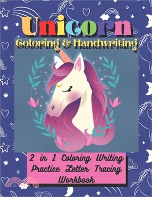 Unicorn Coloring & Handwriting 2 in 1 Coloring Writing Practice letter Tracing Workbook: Kids Unicorn Animal letter Coloring and Tracing for Boys and
