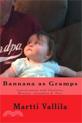 Bannana as Gramps: Reflections on a Blessed Life