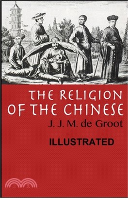 The Religion of The Chinese ILLUSTRATED