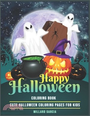 Happy Halloween Coloring Book: Cute Halloween Coloring Pages for Kids