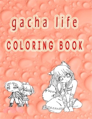 Gacha Life Coloring Book: Fantastic Coloring Book For Kids And Adults Of Gacha Life Coloring Book With Incredible Images For Coloring And Having
