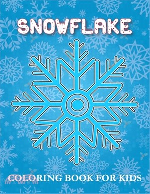 Snowflake Coloring Book for kids: 50 Unique Designs Snowflake Coloring Book for kids