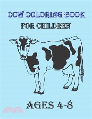 Cow Coloring Book For Children: 50 page Print Cows Kids Coloring Book For Stress Relief and Relaxation (Kids Coloring Books)