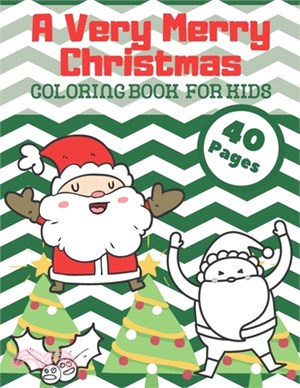 A Very Merry Christmas Coloring Book For Kids: Educational and fun holiday-themed activities including Santa Claus, snowmen, angels, reindeer, holiday