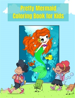 Pretty Mermaid Coloring Book for Kids: Adorable Mermaid Coloring Book For Girls, 40 Cute, Easy Coloring Pages for Girls Ages 4-8 with Adorable Mermaid