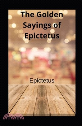 The Golden Sayings of Epictetus illustrated