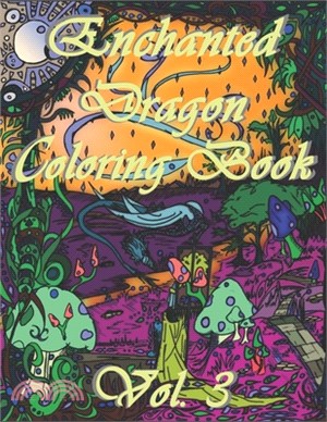 Enchanted Dragon Coloring Book Vol.3: Enjoy this hand drawn adult coloring book of the enchanted word of magical dragons