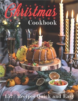 Christmas Cookbook: 152+ Recipes Quick and Easy