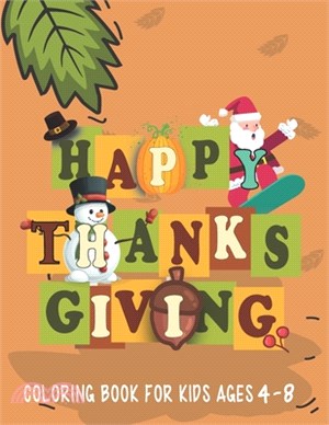 Happy Thanksgiving Coloring Book for Kids Ages 4-8: Happy Thanksgiving and autumn falls Holiday decorations with turkey and pumpkin for holiday kids,