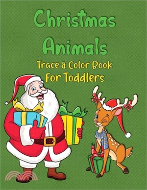 Christmas Animals Trace & Color Book for Toddlers: 50 Simple Patterns for Little Hands