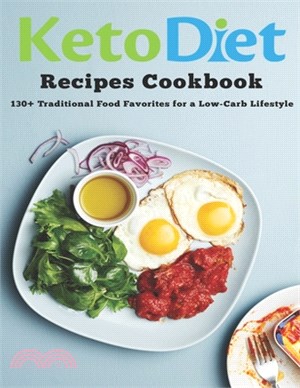 KetoDiet Recipes Cookbook: 130+ Traditional Food Favorites for a Low-Carb lifestyle
