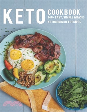 Keto Cookbook: 140+ Easy, Simple & Basic Ketogenic diet Recipes