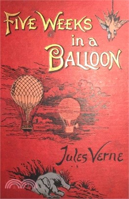 Five Weeks In A Balloon: Jules Verne (Classics, History, Literature) [Annotated]