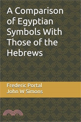 A Comparison of Egyptian Symbols With Those of the Hebrews