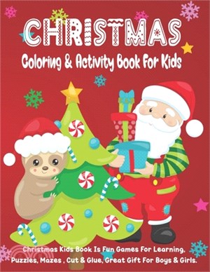 Christmas Coloring & Activity Book For Kids: Christmas kids books is Fun Games For Learning, Puzzles, Mazes, Cut & Glue, Great Gift for Boys & Girls