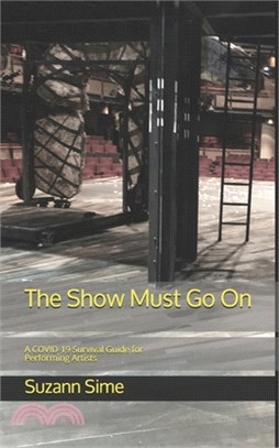 The Show Must Go On: A COVID-19 Survival Guide for Performing Artists