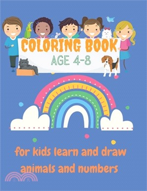 coloring book age 4-8 for kids learn and draw animals and numbers: coloring book for kids learn and draw animals and numbers age 4-8 large size 8.5" x