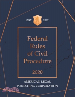 Federal Rules of Civil Procedure 2020 Edition: American Legal Publishing