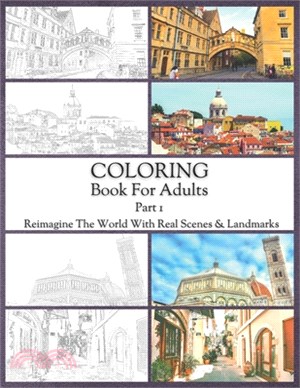 Coloring Book For Adults Part 1: High Resolution Framed Illustrations Featuring Real Places From All Over The World, Helpful Affordable Stress Relievi