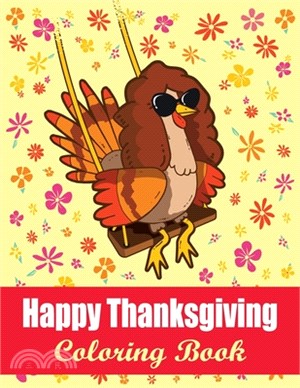 Happy Thanksgiving Coloring Book for Kids Ages 2-5: 50 Cute & Fun Designs - Dinner, Autumn Leaves, Turkeys, Apples, Pumpkins and more - Thanksgiving G