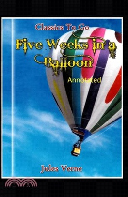 Five Weeks in a Balloon Original Edition (Annotated )