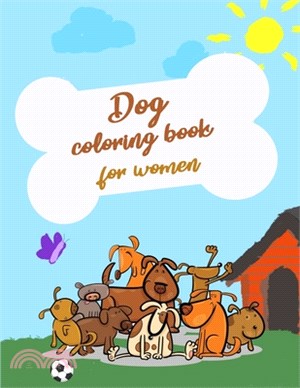 Dog Coloring Books For Women: A Fun Activity Book For Adult and Dog Lovers,  8.5 x 11 - 三民網路書店